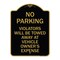 Signmission No Parking Violators Towed Away Owners Expense, Black & Gold Alum Sign, 24" L, 18" H, BG-1824-23604 A-DES-BG-1824-23604 - alternate 1